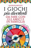 I giochi più divertenti da fare con gli amici e in famiglia (eBook, ePUB)