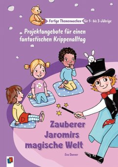 Fertige Themenwochen für 1- bis 3-Jährige: Zauberer Jaromirs magische Welt - Danner, Eva