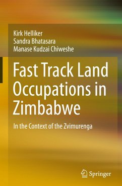 Fast Track Land Occupations in Zimbabwe - Helliker, Kirk;Bhatasara, Sandra;Chiweshe, Manase Kudzai