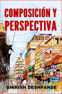 Composición y perspectiva (eBook, ePUB) - Deshpande, Shirish