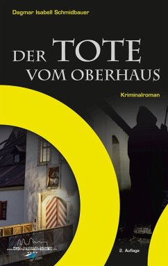 Der Tote vom Oberhaus - Schmidbauer, Dagmar Isabell