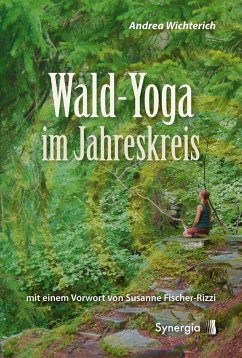 Wald-Yoga im Jahreskreis - Wichterich, Andrea