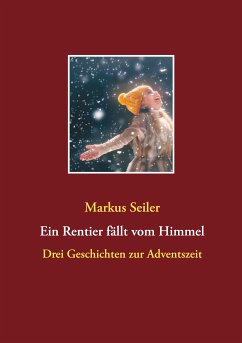 Ein Rentier fällt vom Himmel (eBook, ePUB) - Seiler, Markus
