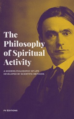 The Philosophy of Spiritual Activity (eBook, ePUB) - Steiner, Rudolf