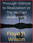 Through Silence to Realization or The Human Awakening (eBook, ePUB)