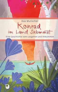 Konrad im Land Siebenmut - Mutscher, Eva