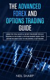 The Advanced Forex and Options Trading Guide (eBook, ePUB)