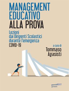 Management educativo alla prova. Lezioni dai dirigenti scolastici durante l’emergenza COVID-19 (eBook, ePUB) - cura di Tommaso Agasisti, a