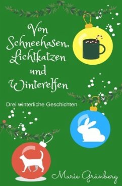 Von Schneehasen, Lichtkatzen und Winterelfen - Grünberg, Marie
