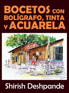 Bocetos con bolígrafo, tinta y acuarela (eBook, ePUB) - Shirish, Deshpande