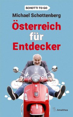 Österreich für Entdecker - Schottenberg, Michael