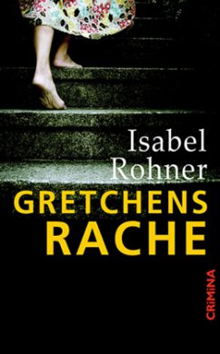 Gretchens Rache - Rohner, Isabel