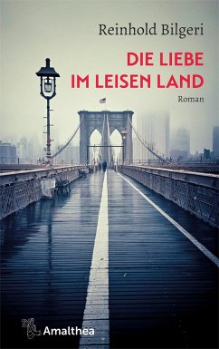 Die Liebe im leisen Land - Bilgeri, Reinhold
