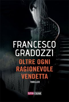 Oltre ogni ragionevole vendetta (eBook, ePUB) - Gradozzi, Francesco