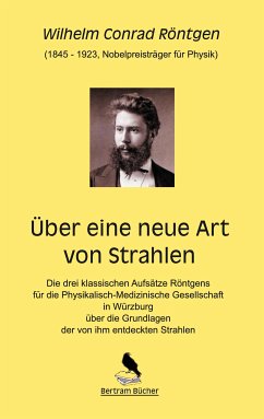 Über eine neue Art von Strahlen (eBook, ePUB) - Röntgen, Wilhelm Conrad