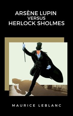 Arsène Lupin versus Herlock Sholmes (eBook, ePUB) - Leblanc, Maurice