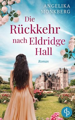 Die Rückkehr nach Eldridge Hall (eBook, ePUB) - Monkberg, Angelika