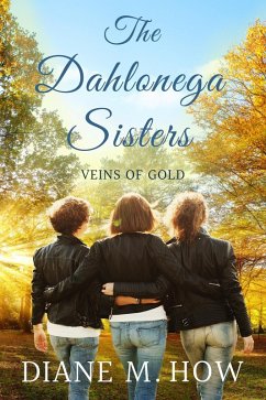 The Dahlonega Sisters: Veins of Gold (eBook, ePUB) - How, Diane M.