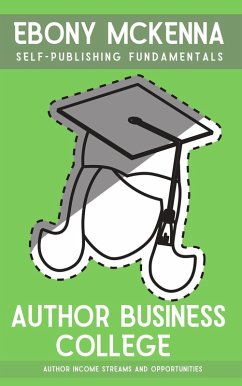 Author Business College (Self-Publishing Fundamentals) (eBook, ePUB) - Mckenna, Ebony