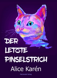 Der letzte Pinselstrich (eBook, ePUB) - Karén, Alice