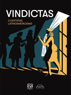 Vindictas (eBook, ePUB) - Autoras, Varias; Ferré, Rosario; Gordillo, Mercedes; Holst, Gilda; Luján de Campos, María Luisa; Moreno, Marvel; Peralta, Bertalicia; Puga, María Luisa; Recinos Aquino, Ivonne; Somers, Armonía; Yáñez, Mirta; Díaz Lozano, Mimí; Zavala, Magda; Brunet, Marta; Contreras, Hilma; Cordoliani, Silda; Delgado, Susy; Dughi, Pilar; Durand, Mercedes; Elío, María Luisa; Estenssoro, María Virginia