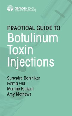 Practical Guide to Botulinum Toxin Injections (eBook, PDF) - Barshikar, Surendra; Gul, Fatma; Klakeel, Merrine; Mathews, Amy