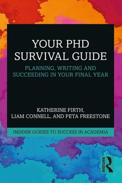 Your PhD Survival Guide (eBook, ePUB) - Firth, Katherine; Connell, Liam; Freestone, Peta