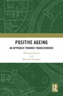 Positive Ageing (eBook, ePUB) - Sanyal, Nilanjana; Dasgupta, Manisha