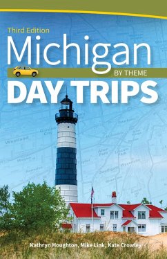 Michigan Day Trips by Theme (eBook, ePUB) - Houghton, Kathryn