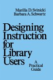 Designing Instruction for Library Users (eBook, ePUB)