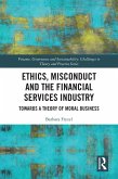 Ethics, Misconduct and the Financial Services Industry (eBook, ePUB)