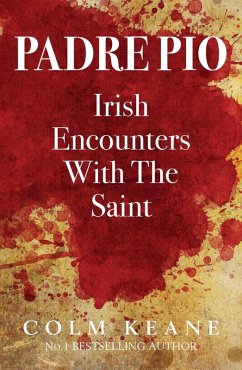 Padre Pio: Irish Encounters with the Saint (eBook, ePUB) - Keane, Colm