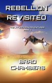 Rebellion Revisited (The J T Jackson Adventures, #1) (eBook, ePUB)