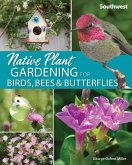 Native Plant Gardening for Birds, Bees & Butterflies: Southwest (eBook, ePUB)