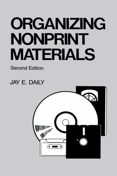Organizing Nonprint Materials, Second Edition (eBook, PDF) - Daily, Jay E.