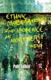 Ethnic Mobilisation and Violence in Northeast India (eBook, PDF)