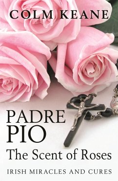 Padre Pio - The Scent of Roses (eBook, ePUB) - Keane, Colm