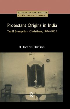Protestant Origins in India (eBook, ePUB) - Hudson, D. Dennis