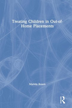 Treating Children in Out-of-Home Placements (eBook, ePUB) - Rosen, Marvin