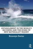Entanglement in the World's Becoming and the Doing of New Materialist Inquiry (eBook, ePUB)