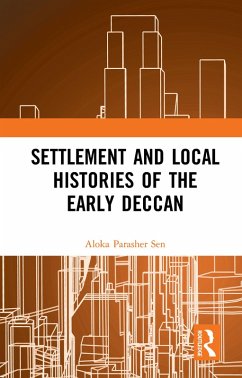 Settlement and Local Histories of the Early Deccan (eBook, ePUB) - Sen, Aloka Parasher