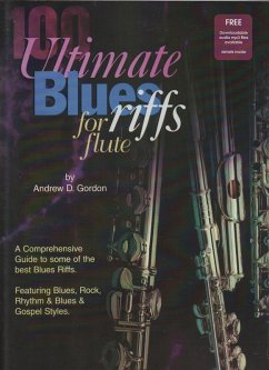 100 Ultimate Blues Riffs for Flute (eBook, ePUB) - Gordon, Andrew D.