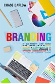 Branding: Lo que necesita saber acerca de la construcción de su marca personal y el crecimiento de su pequeña empresa utilizando el marketing en redes sociales y las tácticas de guerrilla Offline (eBook, ePUB)