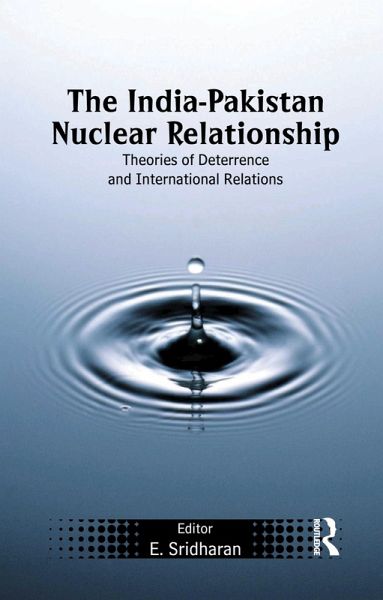 The India-Pakistan Nuclear Relationship (eBook, PDF) The India-Pakistan Nuclear Relationship (eBook, PDF)