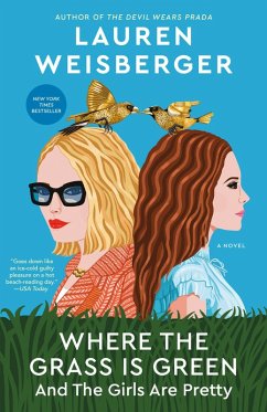 Where the Grass Is Green and the Girls Are Pretty (eBook, ePUB) - Weisberger, Lauren