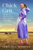 Chick Grit: The All-True Adventures of Chloe, Dudette of the West (A Chloe Crandall Adventure, #1) (eBook, ePUB)