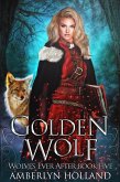 Golden Wolf (Wolves Ever After, #5) (eBook, ePUB)