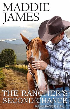 The Rancher's Second Chance: Rock Creek Ranch (The Parker Ranches, Inc., #1) (eBook, ePUB) - James, Maddie