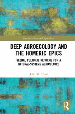 Deep Agroecology and the Homeric Epics (eBook, PDF) - Head, John W.