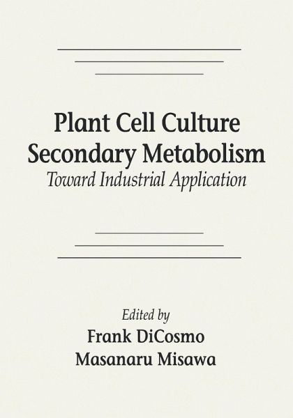 Plant Cell Culture Secondary MetabolismToward Industrial Application (eBook, ePUB) Plant Cell Culture Secondary MetabolismToward Industrial Application (eBook, ePUB)